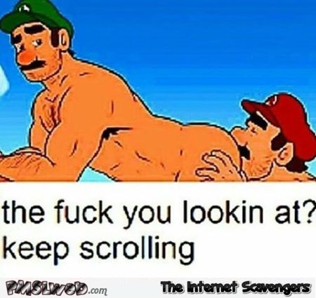 What are you looking at keep scrolling gay Mario bros meme @PMSLweb.com