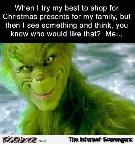 When I shop for Christmas presents funny sarcastic meme - Funny Christmas memes and pictures @PMSLweb.com
