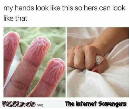 My hands look like this so hers can look like that adult meme @PMslweb.com