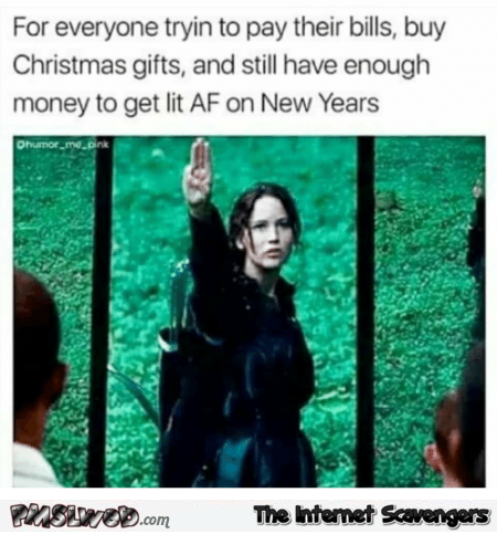 For everyone still trying to get lit af during the new year funny meme @PMSLweb.com