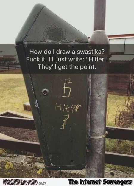 Dumbass can't draw the swastika funny meme @PMSLweb.com