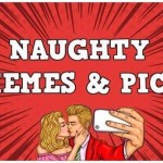 Naughty memes and pics @PMSLweb.com