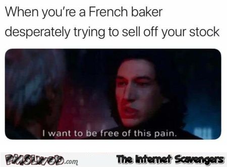 When you're a french baker trying to sell off your stock funny meme @PMSLweb.com