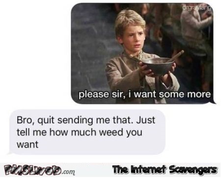 Just tell me how much weed you want funny text message @PMSLweb.com