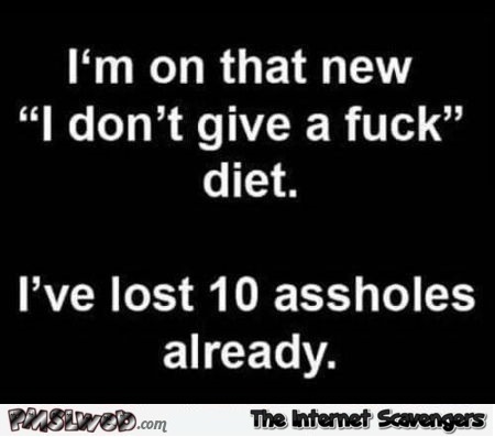 I'm on a IDGAF diet funny sarcastic quote @PMSLweb.com