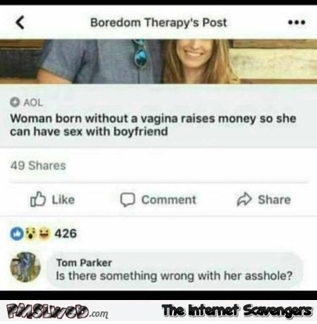 Woman born without a vagina funny adult comment @PMSLweb.com