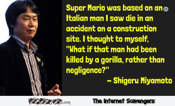 Funny Shigeru Myamoto quote