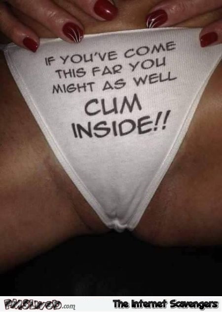 Funny adult cum inside undies - Funny NSFW pictures @PMSLweb.com
