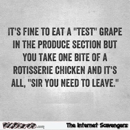 It's fine to eat a test grape funny quote - Funny Thursday picture dump @PMSLweb.com