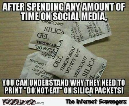 I now understand the printing on silica packets sarcastic meme @PMSLweb.com