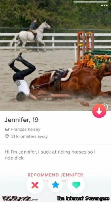 I suck at riding horses so I ride dick funny Tinder profile