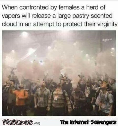 Vapers attempt to protect their virginity funny meme