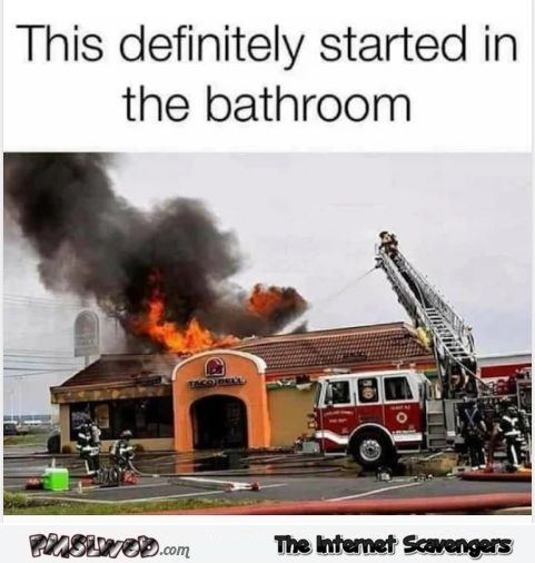 Funny Taco Bell on fire meme @PMSLweb.com