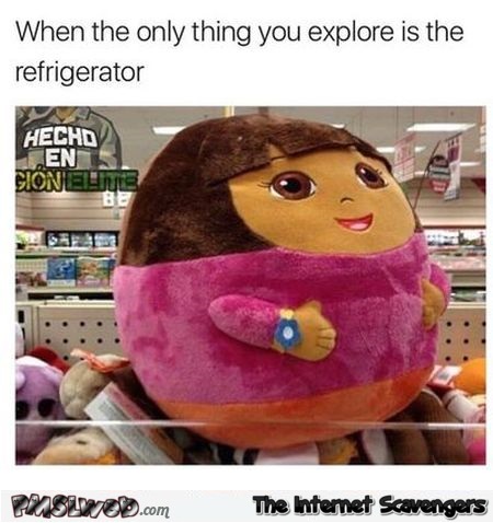When the only thing you explore is the fridge funny meme @PMSLweb.com
