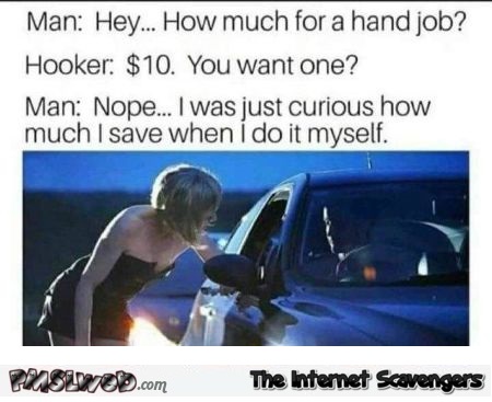 How much for a hand job funny meme @PMSLweb.com