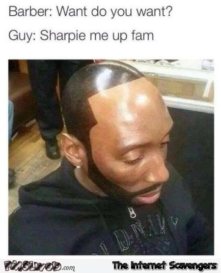 Funny barber sharpie meme @PMSLweb.com