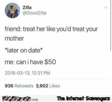 Treat her like you'd treat your mother funny tweet @PMSLweb.com