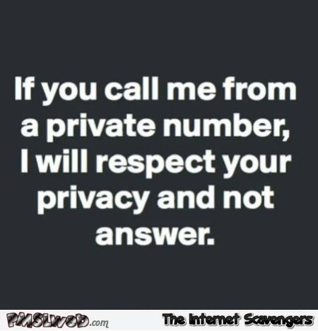 If you call me from a private number funny quote @PMSLweb.com