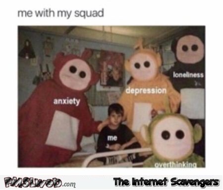 Me with my squad funny sarcastic meme