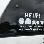 Dad farted and we can't get out funny bumper sticker @PMSLweb.com