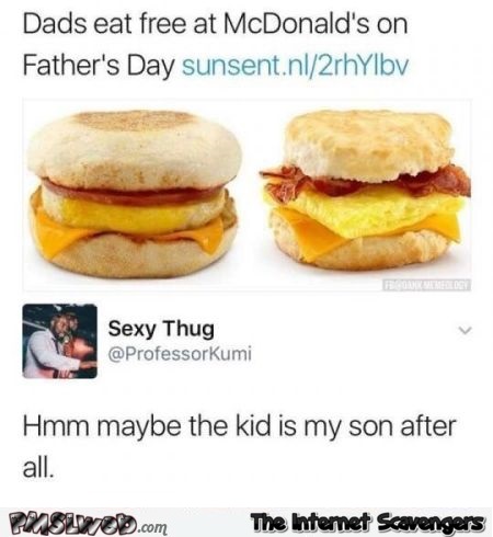 Dad eats free at McDonalds on father's day funny comment @PMSLweb.com