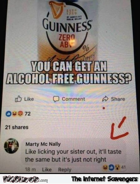 Funny inappropriate alcohol-free Guinness comment @PMSLweb.com