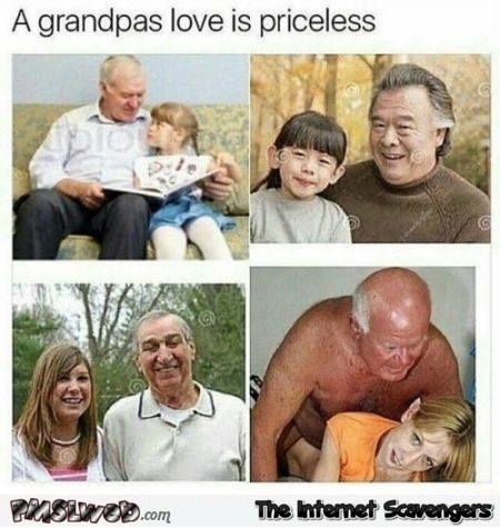 A grandpa's love is priceless adult meme @PMSLweb.com