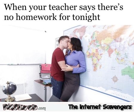 When your teacher says there's no homework for tonight funny meme