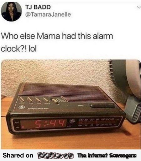 Who else had this alarm clock funny meme