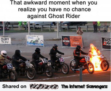 You have no chance against ghost rider funny tasteless meme @PMSLweb.com