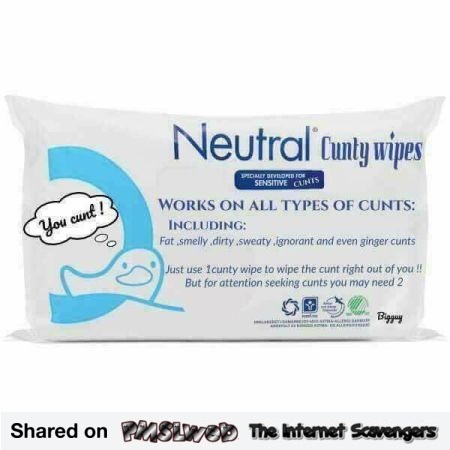 Neutral cunty wipes sarcastic humor