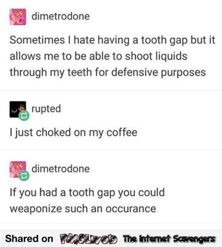 Having a tooth gap funny post - Hump day funnies @PMSLweb.com