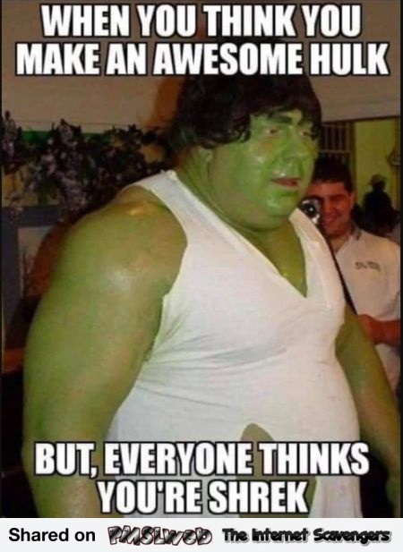 When you dress as hulk for Halloween funny meme @PMSLweb.com