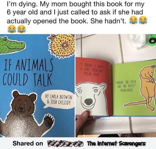 Funny If Animals could talk book meme @PMSLweb.com