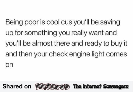 Being poor is cool funny quote - LMAO pictures post @PMSLweb.com
